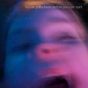 You've gotta finish before you can start